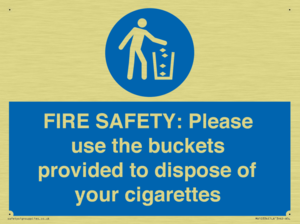FIRE SAFETY: Please use the buckets provided to dispose of your cigarettes